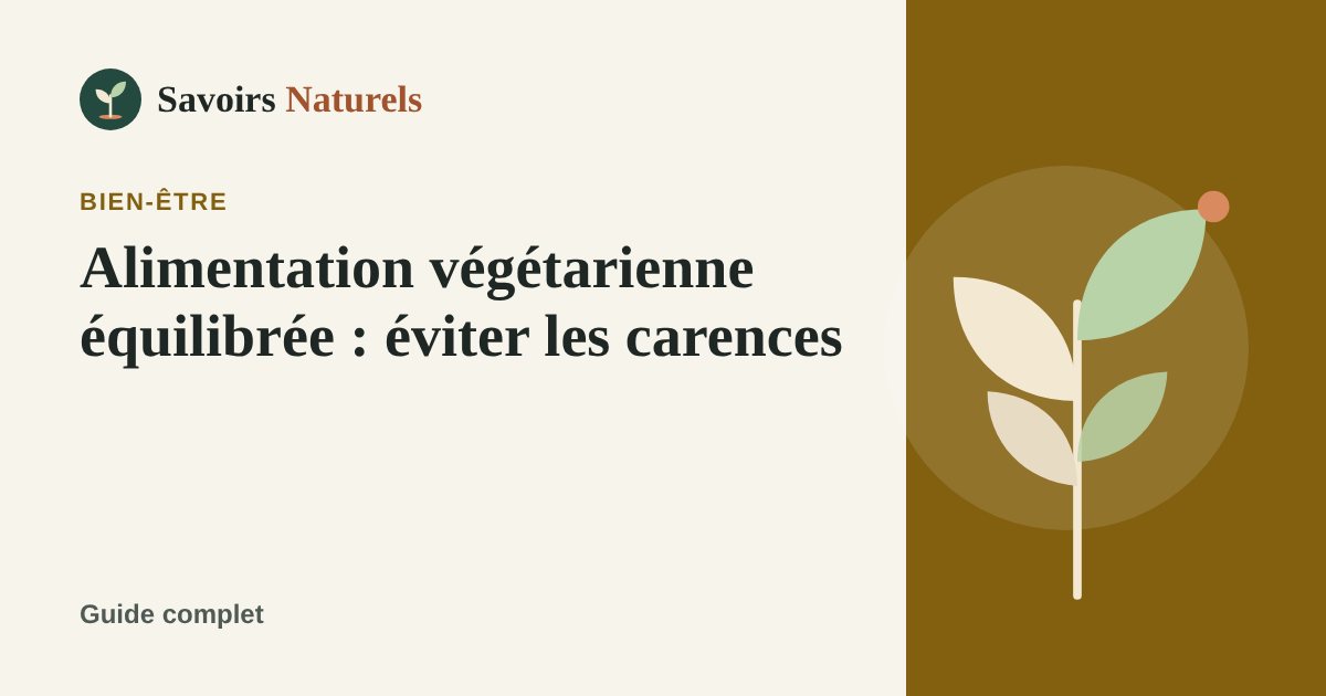 Alimentation végétarienne équilibrée : éviter les carences — illustration Savoirs Naturels