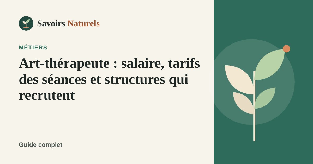 Art-thérapeute : salaire, tarifs des séances et structures qui recrutent — illustration Savoirs Naturels