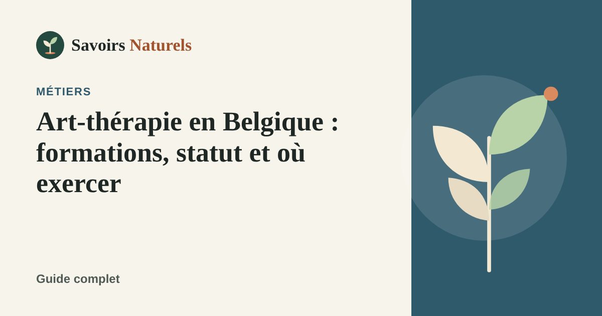 Art-thérapie en Belgique : formations, statut et où exercer — illustration Savoirs Naturels