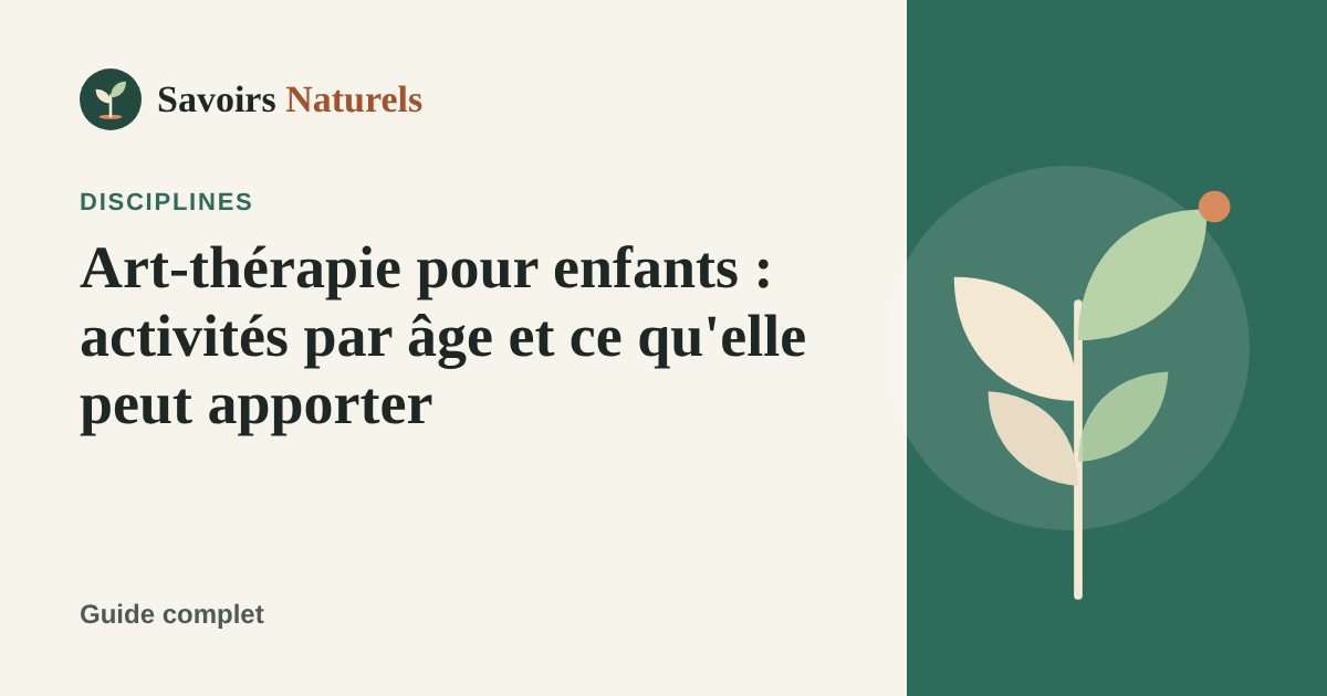 Art-thérapie pour enfants : activités par âge et ce qu'elle peut apporter — illustration Savoirs Naturels