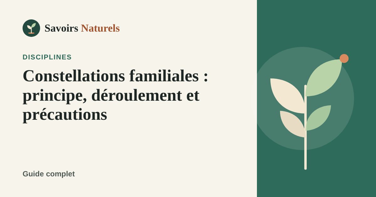 Constellations familiales : principe, déroulement et précautions — illustration Savoirs Naturels
