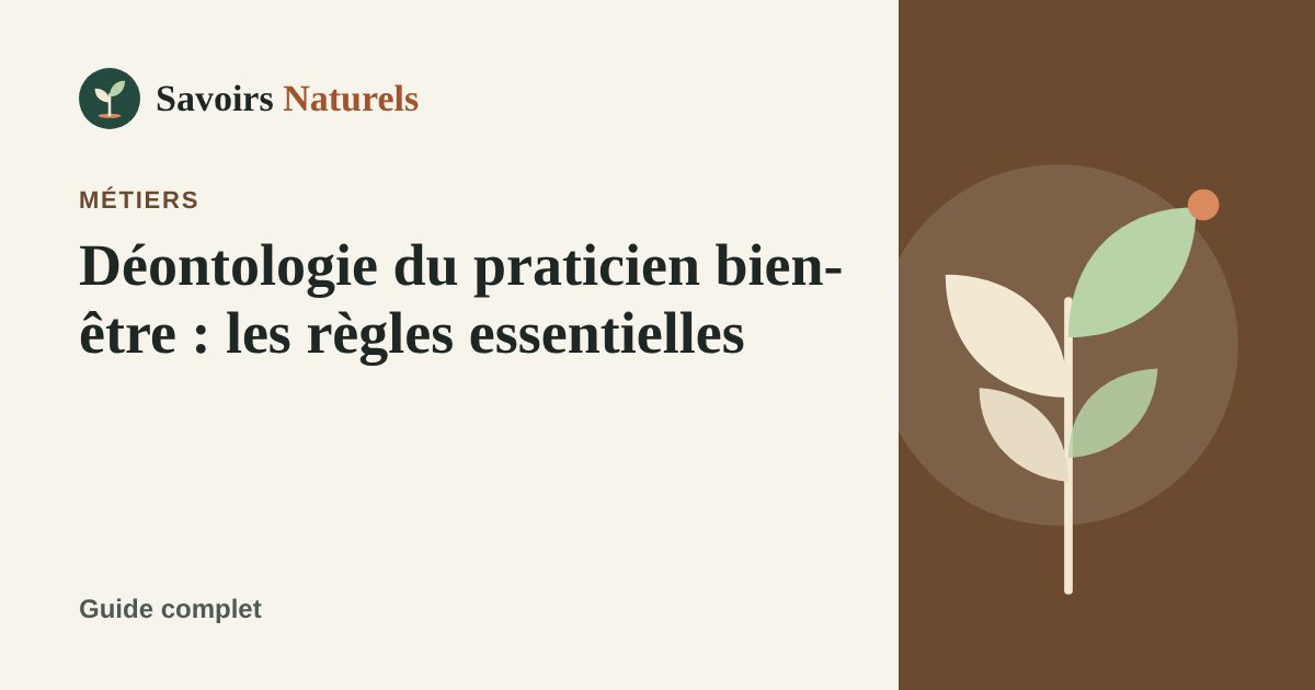 Déontologie du praticien bien-être : les règles essentielles — illustration Savoirs Naturels