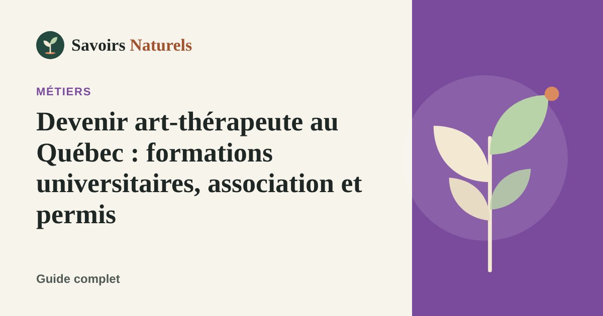 Devenir art-thérapeute au Québec : formations universitaires, association et permis — illustration Savoirs Naturels