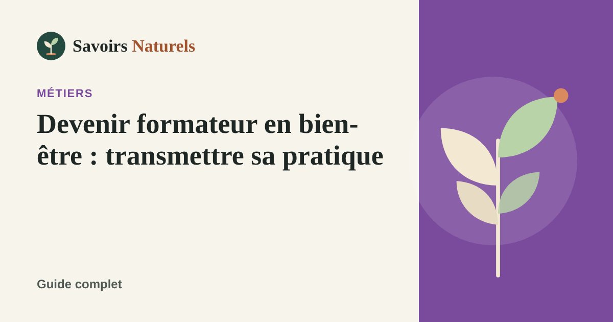 Devenir formateur en bien-être : transmettre sa pratique — illustration Savoirs Naturels