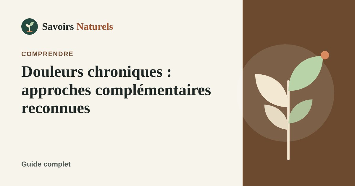 Douleurs chroniques : approches complémentaires reconnues — illustration Savoirs Naturels