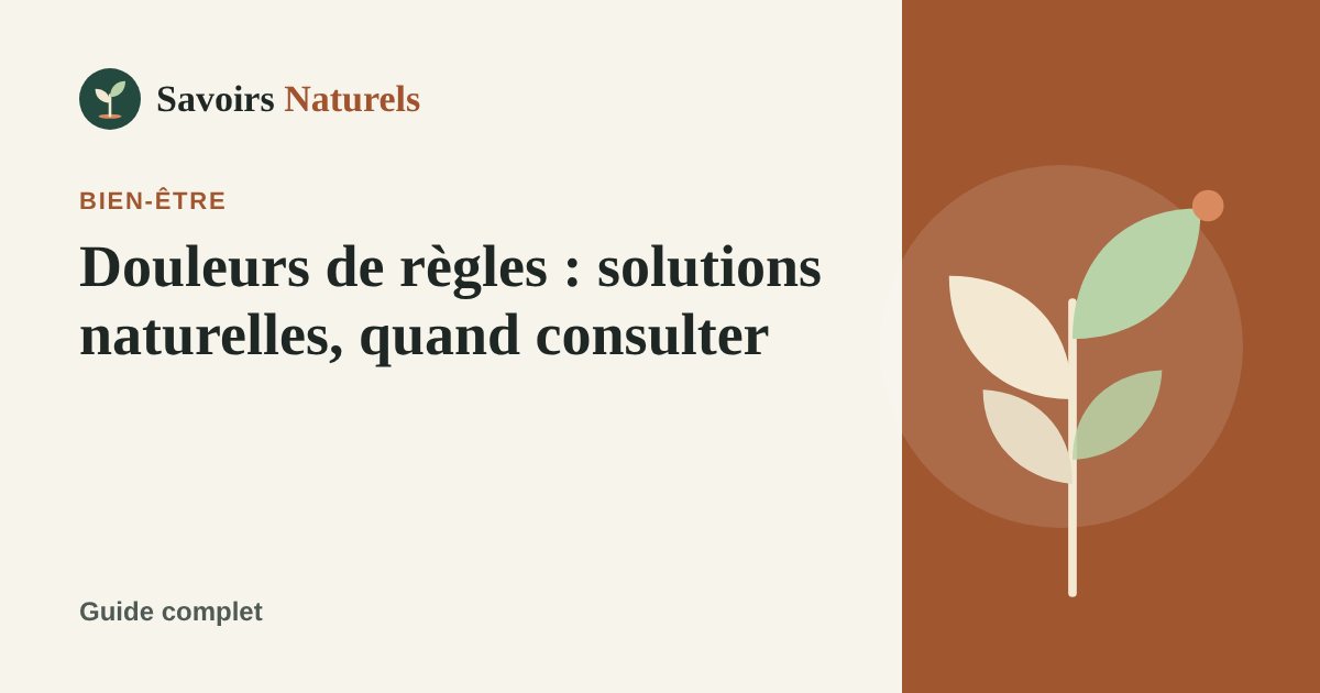 Douleurs de règles : solutions naturelles et quand consulter — illustration Savoirs Naturels