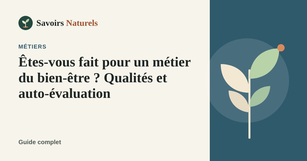 Êtes-vous fait pour un métier du bien-être ? Qualités et auto-évaluation — illustration Savoirs Naturels