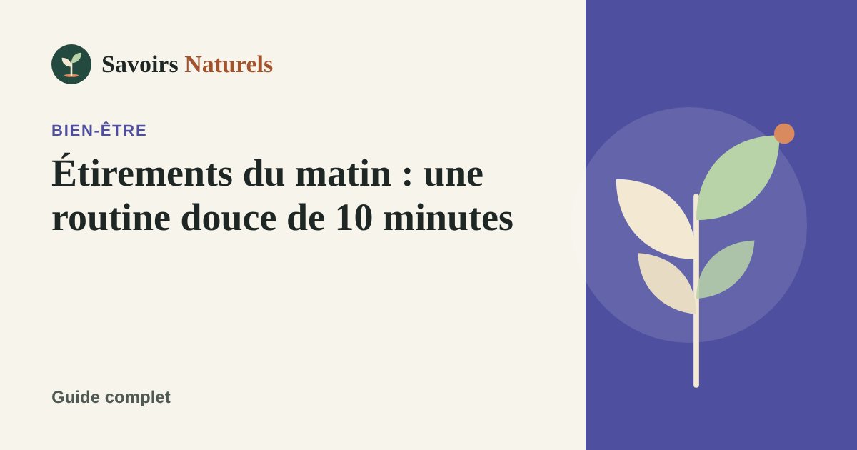 Étirements du matin : routine de 10 minutes — illustration Savoirs Naturels