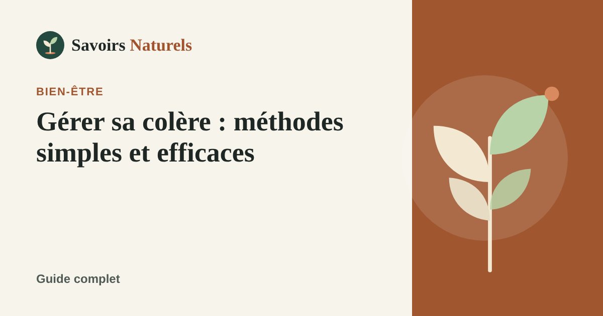 Gérer sa colère : méthodes simples et efficaces au quotidien — illustration Savoirs Naturels