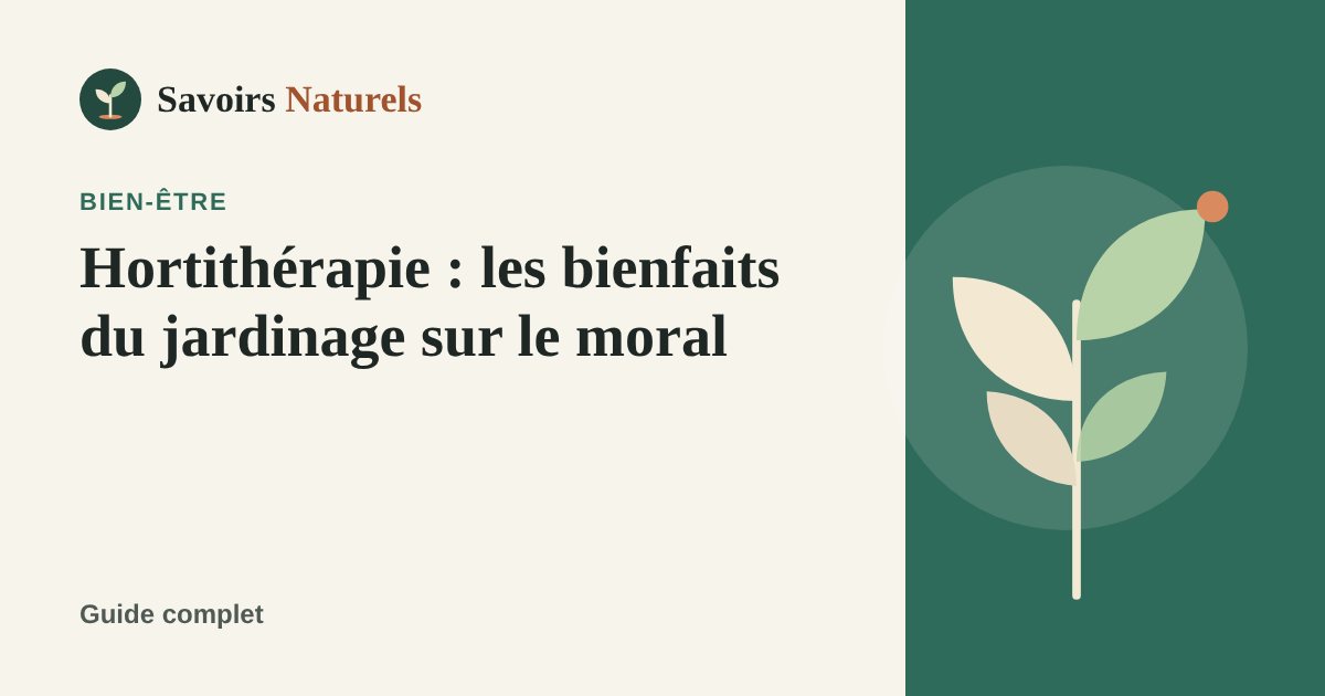 Hortithérapie : les bienfaits du jardinage sur le moral — illustration Savoirs Naturels