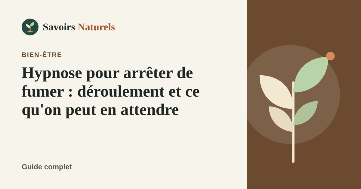 Hypnose pour arrêter de fumer : déroulement et ce qu'on peut en attendre — illustration Savoirs Naturels