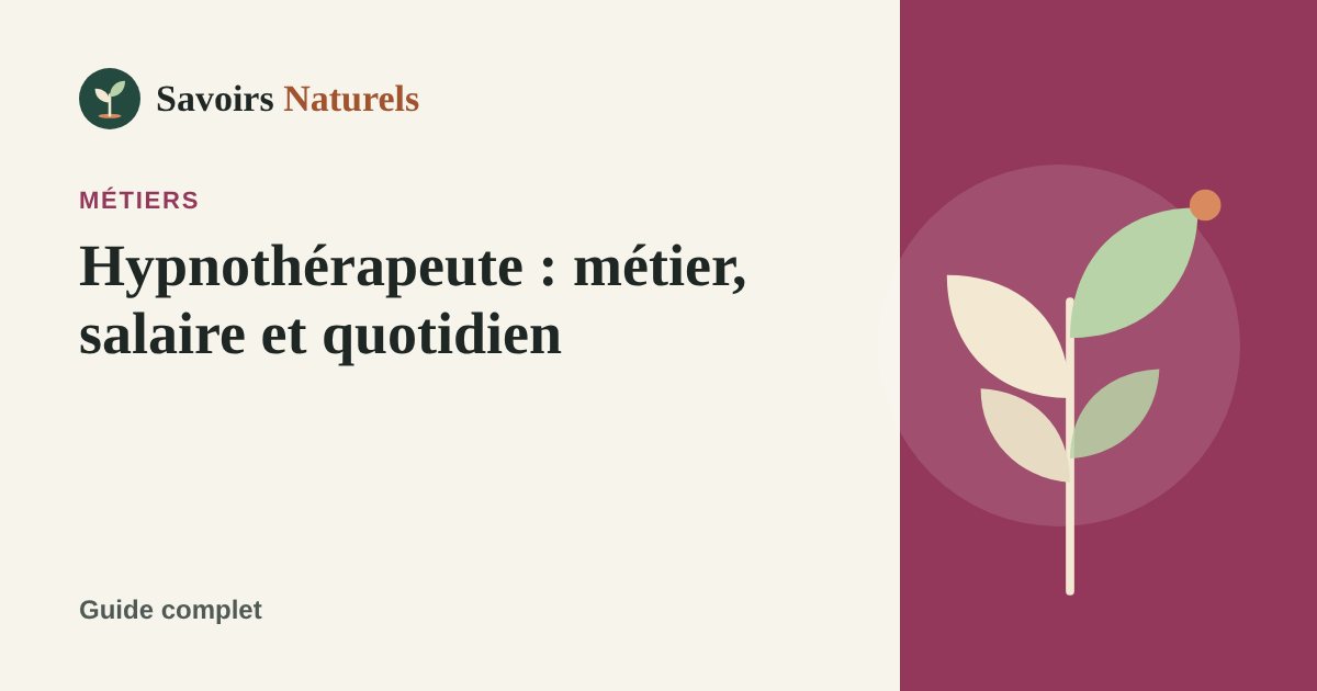 Hypnothérapeute : métier, salaire et quotidien d'un praticien — illustration Savoirs Naturels
