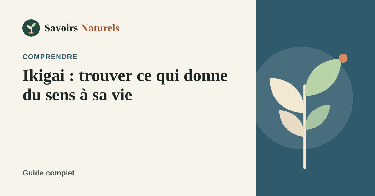 Ikigai : trouver ce qui donne du sens à sa vie — illustration Savoirs Naturels