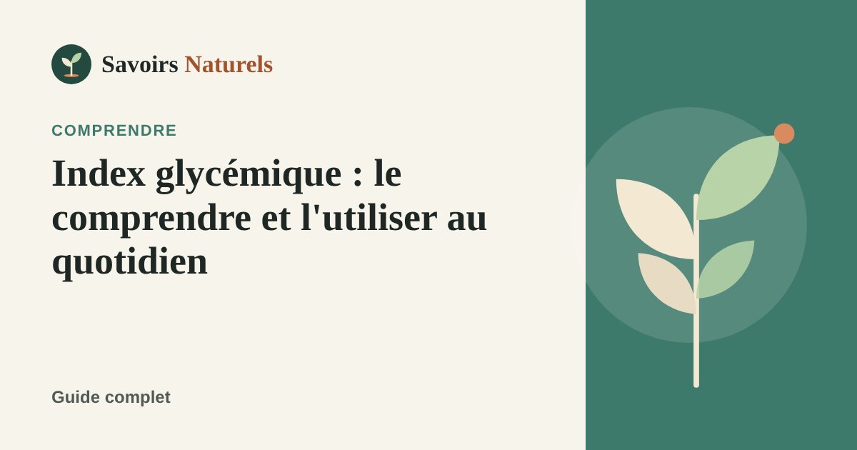 Index glycémique : le comprendre et l'utiliser au quotidien — illustration Savoirs Naturels