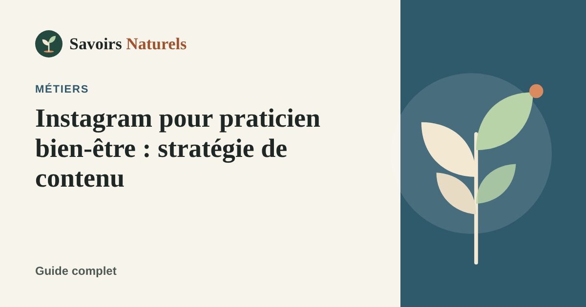 Instagram pour praticien bien-être : stratégie de contenu — illustration Savoirs Naturels