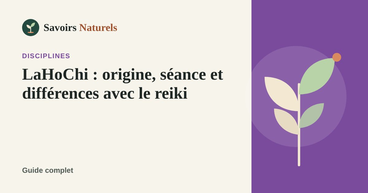 LaHoChi : origine, déroulement d'une séance et différences avec le reiki — illustration Savoirs Naturels