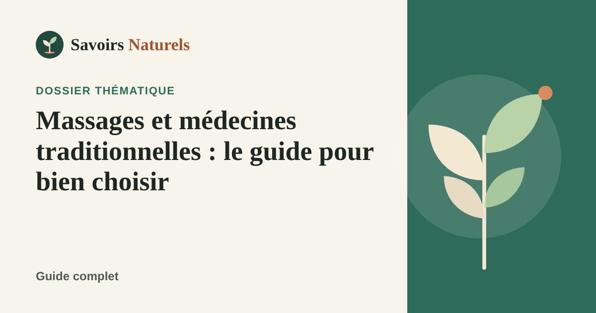 Massages et médecines traditionnelles : le guide pour bien choisir — dossier Savoirs Naturels