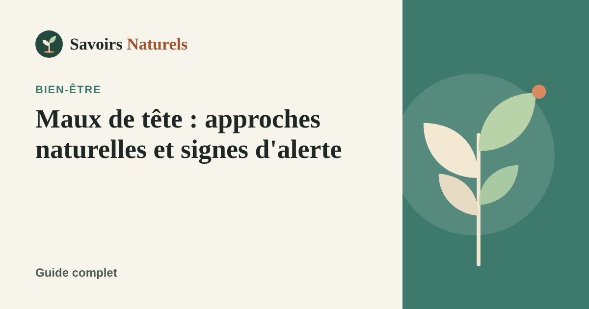 Maux de tête : approches naturelles et signes d'alerte — illustration Savoirs Naturels