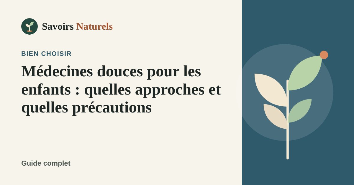 Médecines douces pour les enfants : quelles approches et quelles précautions — illustration Savoirs Naturels