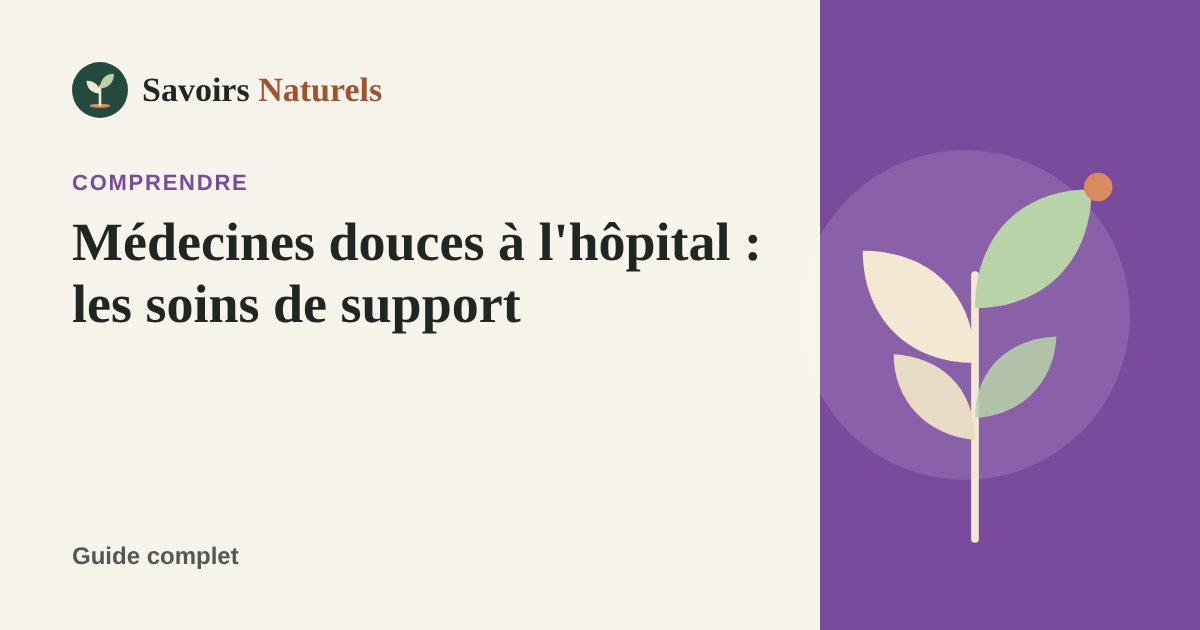 Médecines douces à l'hôpital : les soins de support — illustration Savoirs Naturels