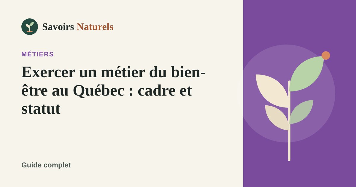 Exercer un métier du bien-être au Québec : cadre et statut — illustration Savoirs Naturels