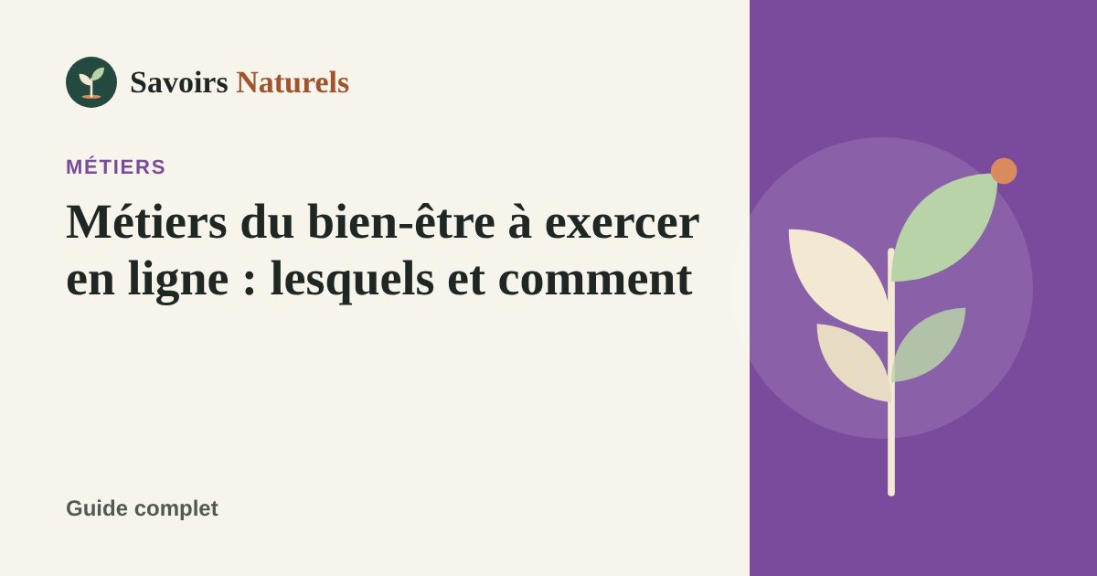 Métiers du bien-être à exercer en ligne : lesquels et comment — illustration Savoirs Naturels