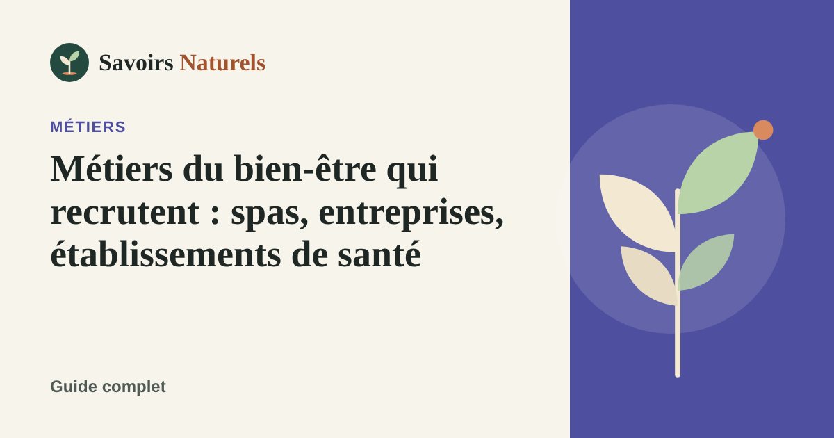 Métiers du bien-être qui recrutent : spas, entreprises, établissements de santé — illustration Savoirs Naturels