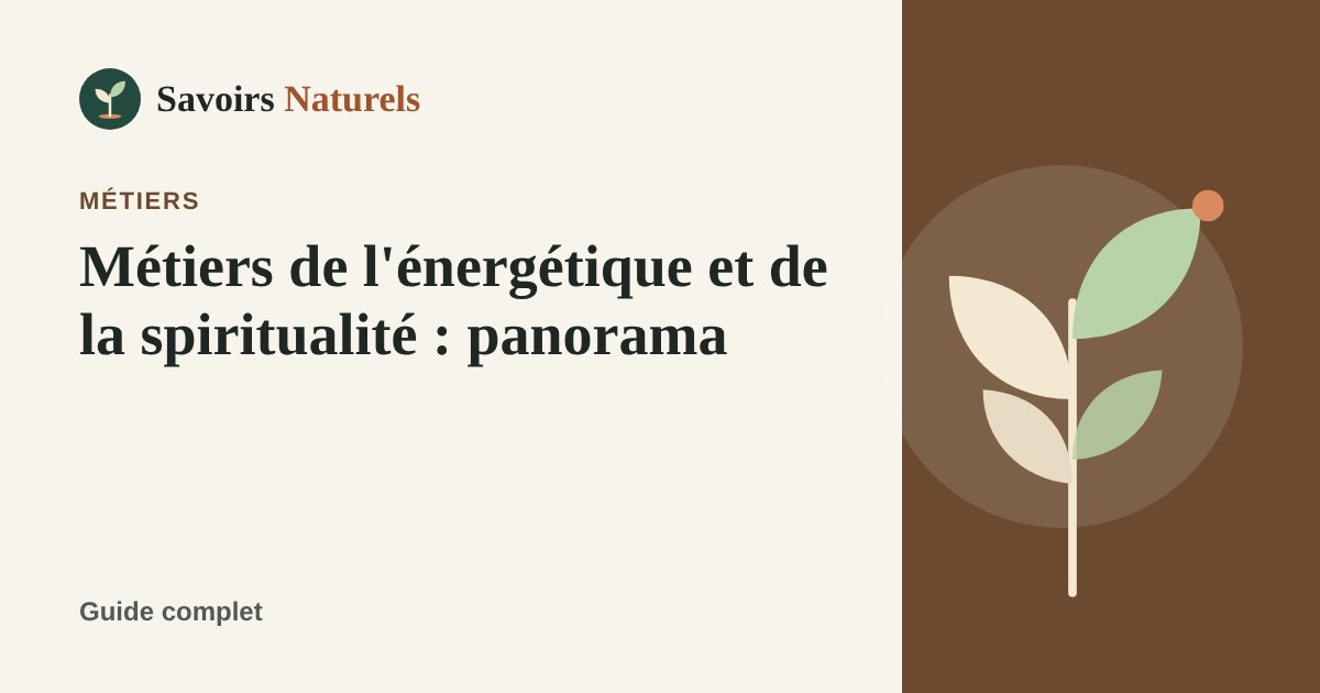 Métiers de l'énergétique et de la spiritualité : panorama — illustration Savoirs Naturels