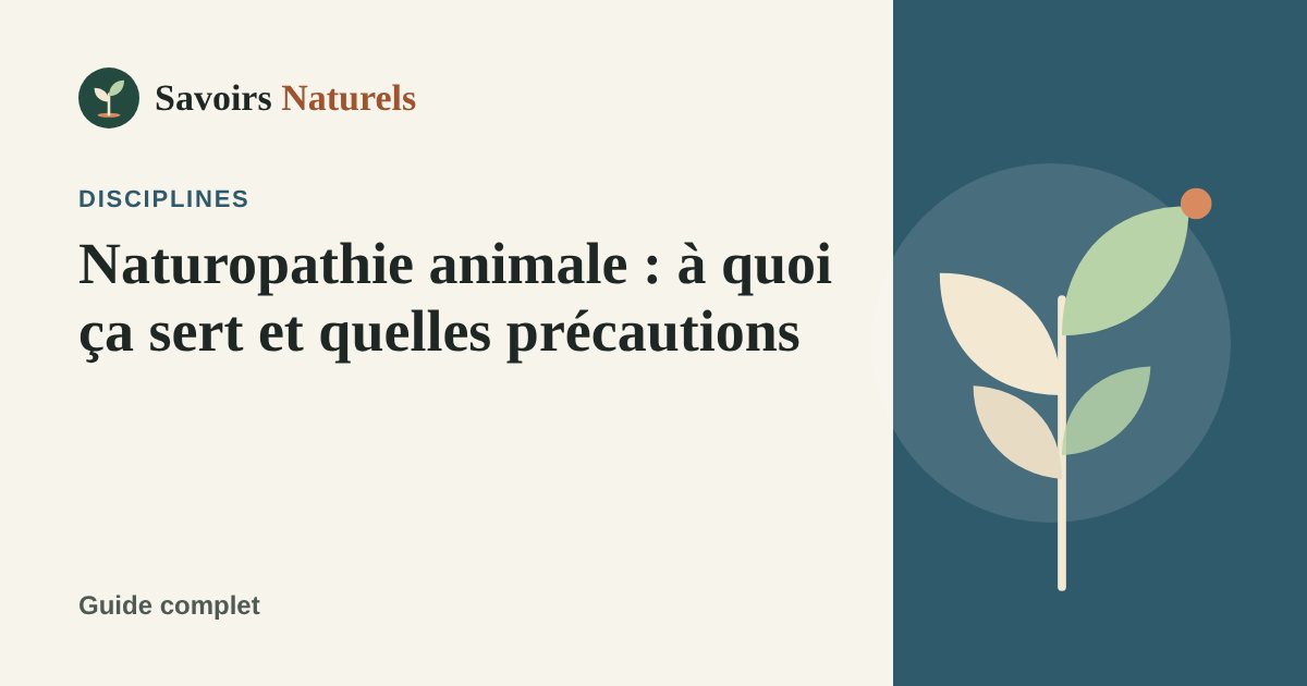 Naturopathie animale : à quoi ça sert et quelles précautions — illustration Savoirs Naturels