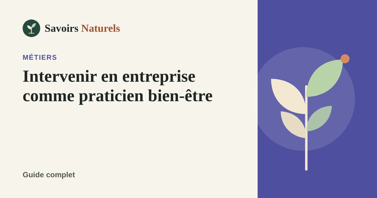 Intervenir en entreprise comme praticien bien-être — illustration Savoirs Naturels