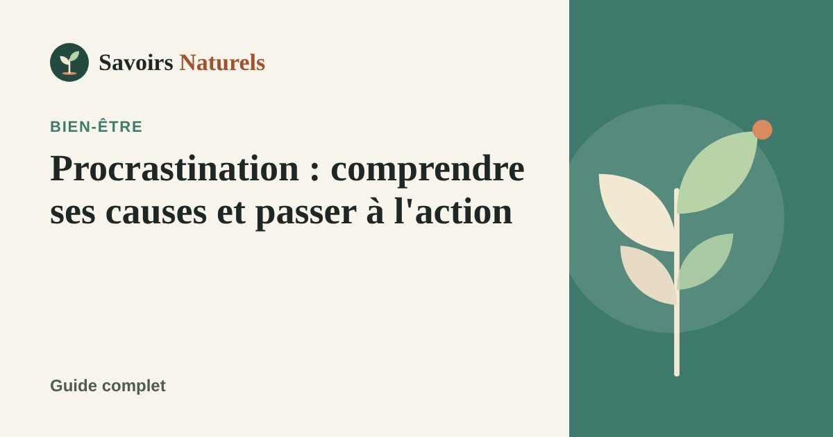 Procrastination : comprendre ses causes et passer à l'action — illustration Savoirs Naturels