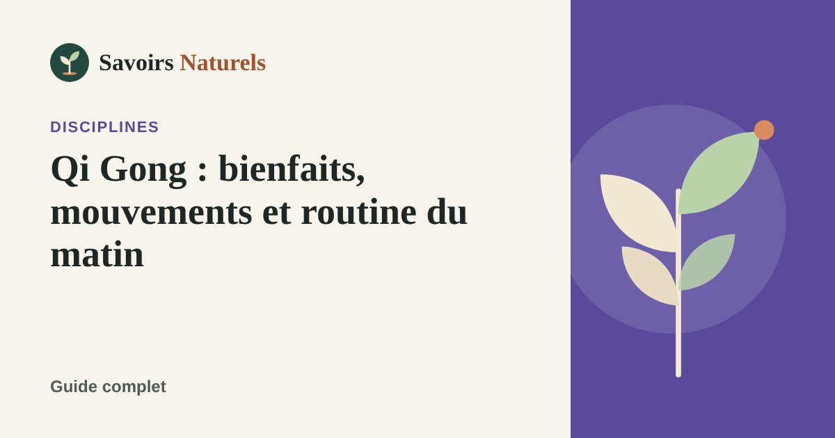 Qi Gong : bienfaits, mouvements de base et routine du matin — illustration Savoirs Naturels