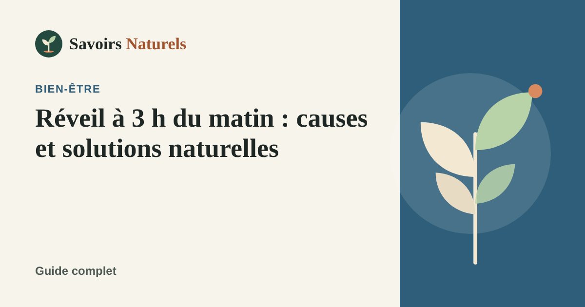 Réveils nocturnes à 3 h du matin : causes et solutions naturelles — illustration Savoirs Naturels