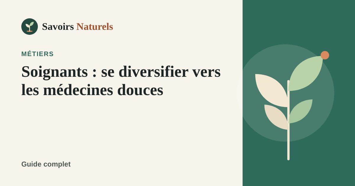 Soignants : se diversifier vers les médecines douces — illustration Savoirs Naturels