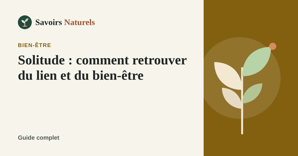 Solitude : retrouver du lien et du bien-être — illustration Savoirs Naturels