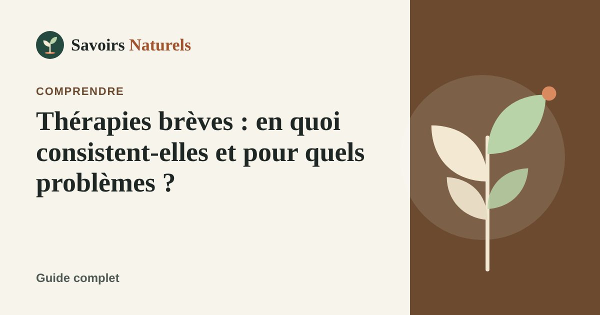 Thérapies brèves : en quoi consistent-elles et pour quels problèmes ? — illustration Savoirs Naturels