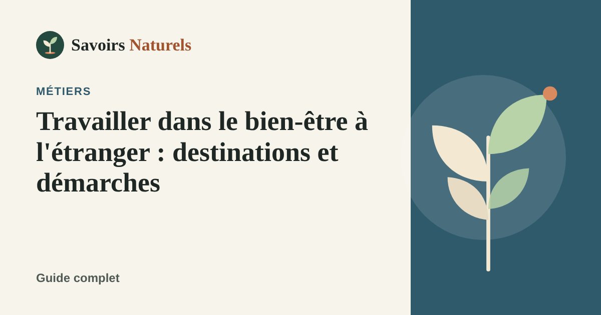 Travailler dans le bien-être à l'étranger : destinations et démarches — illustration Savoirs Naturels