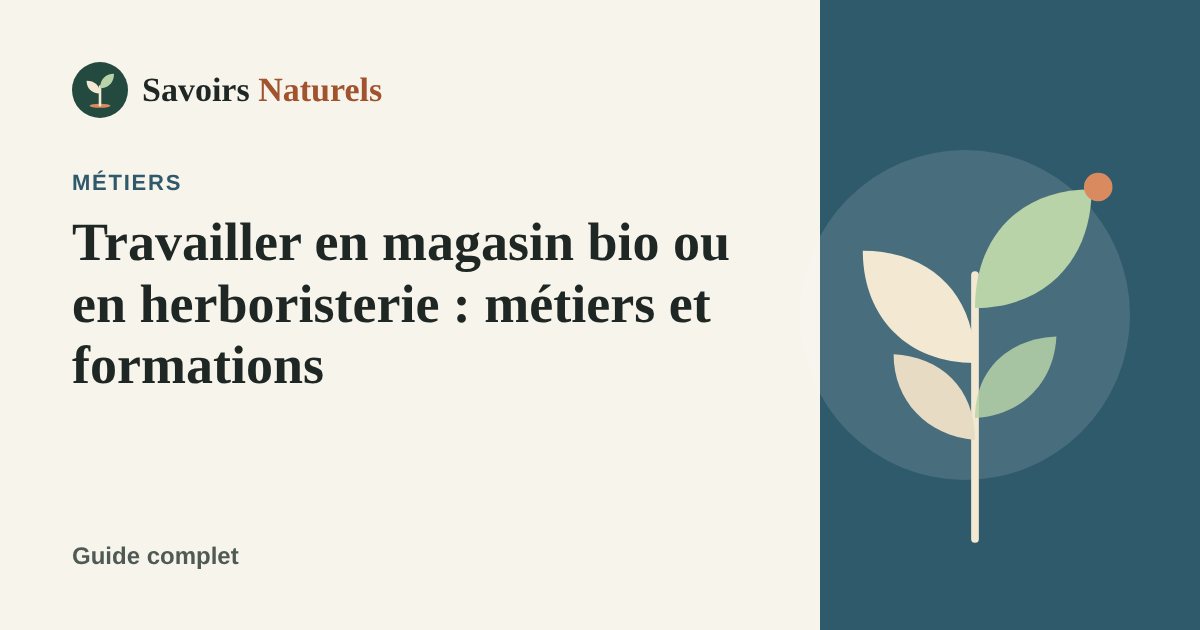 Travailler en magasin bio ou en herboristerie : métiers et formations — illustration Savoirs Naturels
